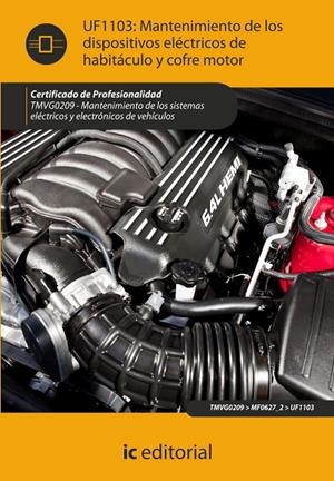 MANTENIMIENTO DE LOS DISPOSITIVOS ELÉCTRICOS DE HABITÁCULO Y COFRE MOTOR. TMVG02 | 9788415730057 | CABRERO ARMIJO, JOSÉ MIGUEL