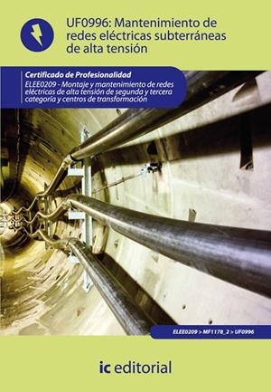 MANTENIMIENTO DE REDES ELÉCTRICAS SUBTERRÁNEAS DE ALTA TENSIÓN . ELEE0209 | 9788483649800 | COCA LÓPEZ, GERMÁN
