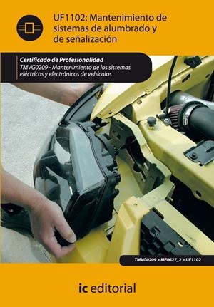 MANTENIMIENTO DEL SISTEMA DE ALUMBRADO Y SEÑALIZACIÓN. TMVG0209 | 9788415730194 | CAMPILLOS LÓPEZ, JOSÉ