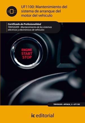 MANTENIMIENTO DEL SISTEMA DE ARRANQUE DEL MOTOR DEL VEHÍCULO. TMVG0209 | 9788415730231 | SÁNCHEZ GUTIÉRREZ, MARIANO