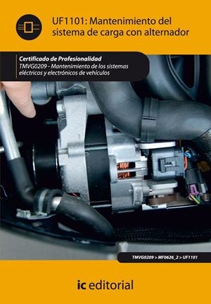 MANTENIMIENTO DEL SISTEMA DE CARGA CON ALTERNADOR. TMVG0209 | 9788415730187 | ARIZA ELENA, JESÚS
