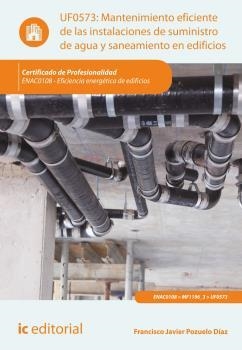 MANTENIMIENTO EFICIENTE DE LAS INSTALACIONES DE SUMINISTRO DE AGUA Y SANEAMIENTO | 9788415994398 | POZUELO DÍAZ, FRANCISCO JAVIER