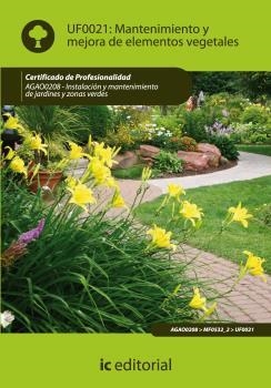 MANTENIMIENTO Y MEJORA DE ELEMENTOS VEGETALES. AGAO0208 | 9788483645574 | CARRETERO MARTÍNEZ, FRANCISCO