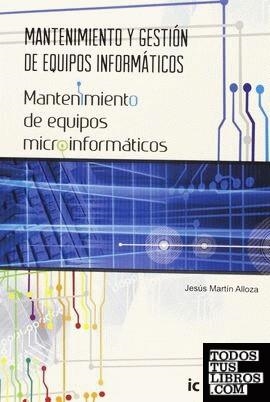 MANTENIMIENTO Y GESTIÓN DE EQUIPOS INFORMÁTICOS | 9788416109180 | MARTÍN ALLOZA, JESÚS