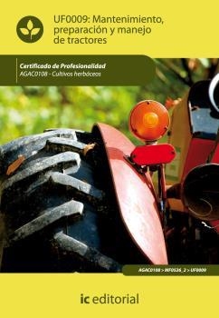 MANTENIMIENTO, PREPARACIÓN Y MANEJO DE TRACTORES. AGAC0108 | 9788483645918 | MARTÍNEZ GONZÁLEZ, MARÍA