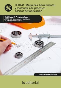 MÁQUINAS, HERRAMIENTAS Y MATERIALES DE PROCESOS BÁSICOS DE FABRICACIÓN. FMEE0108 | 9788483649534 | LUQUE ROMERA, FRANCISCO JAVIER