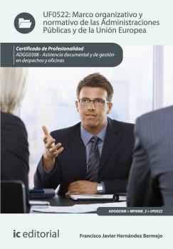 MARCO ORGANIZATIVO Y NORMATIVO DE LAS ADMINISTRACIONES PÚBLICAS Y DE LA UNIÓN EUROPEA | 9788415994534 | HERNÁNDEZ BERMEJO, FRANCISCO JAVIER