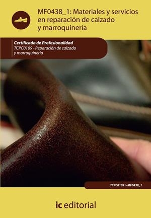 MATERIALES Y SERVICIOS EN REPARACIÓN DE CALZADO Y MARROQUINERÍA. TCPC0109 - REPA | 9788415792185 | GONZÁLEZ LUNA, FRANCISCO JESÚS