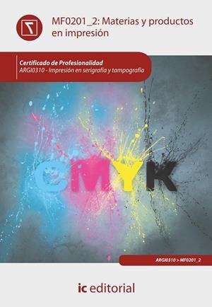MATERIAS Y PRODUCTOS EN IMPRESIÓN. ARGI0310 - IMPRESIÓN EN SERIGRAFÍA Y TAMPOGRA | 9788415730095 | GÓMEZ GALÁN, AIDA