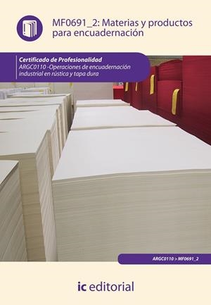 MATERIAS Y PRODUCTOS PARA ENCUADERNACIÓN. ARGC0110 - OPERACIONES DE ENCUADERNACI | 9788415886006 | MORENO ALBACETE, DOMINGO
