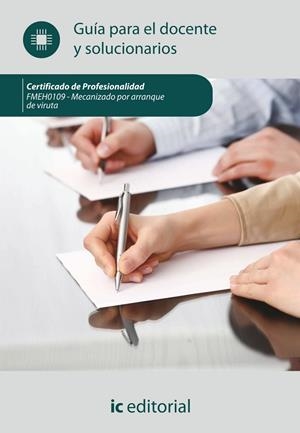 MECANIZADO POR ARRANQUE DE VIRUTA. FMEH0109 GUÍA PARA EL DOCENTE Y SOLUCIONARIOS | 9788415792635 | INNOVACIÓN Y CUALIFICACIÓN, S.L.