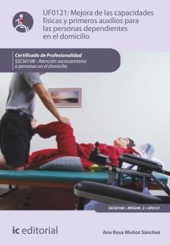 MEJORA DE LAS CAPACIDADES FÍSICAS Y PRIMEROS AUXILIOS PARA PERSONAS DEPENDIENTES | 9788416351343 | MUÑOZ SÁNCHEZ, ANA ROSA