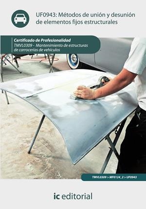 MÉTODOS DE UNIÓN Y DESUNIÓN DE ELEMENTOS FIJOS ESTRUCTURALES. TMVL0309 - MANTENI | 9788415648451 | SÁNCHEZ GUTIÉRREZ, MARIANO
