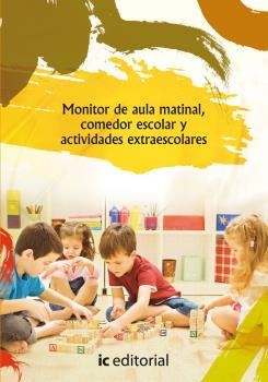 MONITOR DE AULA MATINAL, COMEDOR ESCOLAR Y ACTIVIDADES EXTRAESCOLARES | 9788483648735 | GÓMEZ FLORES, ANA MARÍA