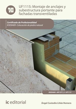 MONTAJE DE ANCLAJES Y SUBESTRUCTURA PORTANTE PARA FACHADAS TRANSVENTILADAS. IEXD | 9788415886273 | LIÑÁN ROMERO, ÁNGEL CUSTODIO