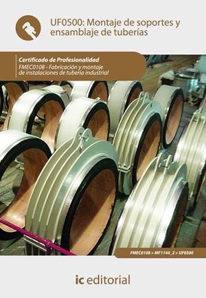 MONTAJE DE SOPOSTES Y ENSAMBLAJE DE TUBERÍAS. FMEC0108 - FABRICACIÓN Y MONTAJE D | 9788483648681 | JIMÉNEZ PADILLA, BERNABÉ