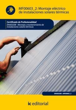 MONTAJE ELÉCTRICO DE INSTALACIONES SOLARES TÉRMICAS. ENAE0208 - MONTAJE Y MANTEN | 9788483644508 | DÍAZ PÉREZ, ANTONIO