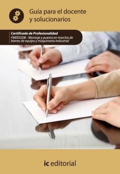 MONTAJE Y PUESTA EN MARCHA DE BIENES DE EQUIPO Y MAQUINARIA INDUSTRIAL. FMEE0208 | 9788415648765 | INNOVACIÓN Y CUALIFICACIÓN, S.L.