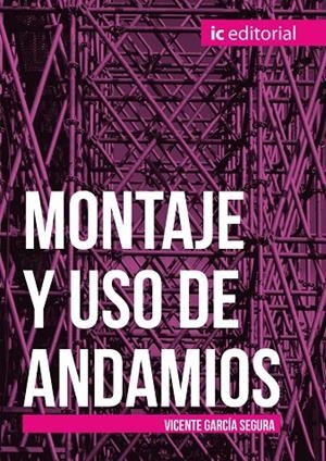MONTAJE Y USO DE ANDAMIOS | 9788416351299 | GARCÍA SEGURA, VICENTE