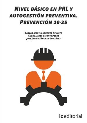 NIVEL BÁSICO EN PRL Y AUTOGESTIÓN PREVENTIVA. PREVENCIÓN 10-25 | 9788416109685 | MARTÍN SÁNCHEZ BENDITO, CARLOS