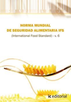 NORMA IFS DE SEGURIDAD ALIMENTARIA (INTERNATIONAL FOOD STANDAR) V.6 | 9788415648857 | EUFORMACIÓN CONSULTORES, S.L.