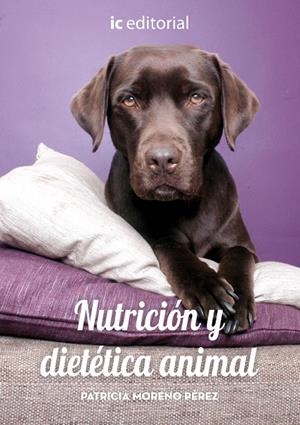 NUTRICIÓN Y DIETÉTICA ANIMAL | 9788416271191 | MORENO PÉREZ, PATRICIA