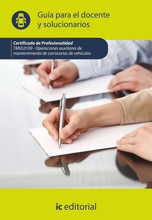 OPERACIONES AUXILIARES DE MANTENIMIENTO DE CARROCERÍAS DE VEHÍCULOS. TMVL0109 | 9788415942658 | INNOVACIÓN Y CUALIFICACIÓN, S.L.