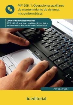 OPERACIONES AUXILIARES DE MANTENIMIENTO DE SISTEMAS MICROINFORMÁTICOS. IFCT0108 | 9788415648345 | SUÁREZ MALDONADO, JORGE