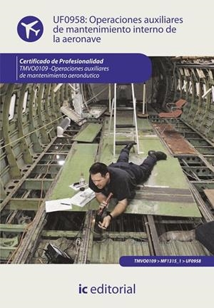 OPERACIONES AUXILIARES DE MANTENIMIENTO INTERNO DE LA AERONAVE. TMVO0109 | 9788415886624 | CAMPILLOS LÓPEZ, JOSÉ