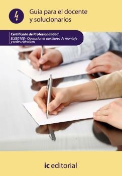 OPERACIONES AUXILIARES DE MONTAJE DE REDES ELÉCTRICAS. ELEE0108 GUÍA PARA EL DOCENTE | 9788483649848 | INNOVACIÓN Y CUALIFICACIÓN, S.L.
