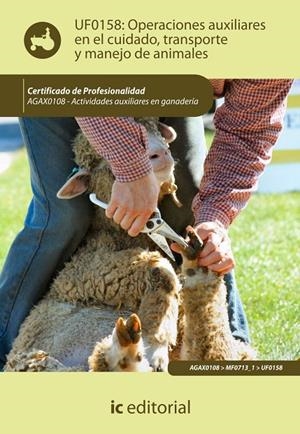 OPERACIONES AUXILIARES EN EL CUIDADO, TRANSPORTE Y MANEJO DE ANIMALES. AGAX0108 | 9788415848448 | BENÍTEZ LUQUE, ANA