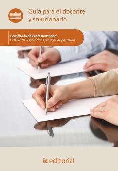 OPERACIONES BÁSICAS DE PASTELERÍA. HOTR0109 - GUÍA PARA EL DOCENTE Y SOLUCIONARIO | 9788415886938 | INNOVACIÓN Y CUALIFICACIÓN, S.L.