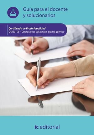 OPERACIONES BÁSICAS EN PLANTA QUÍMICA. QUIE0108 GUÍA PARA EL DOCENTE Y SOLUCIONARIO | 9788415792741 | INNOVACIÓN Y CUALIFICACIÓN, S.L.