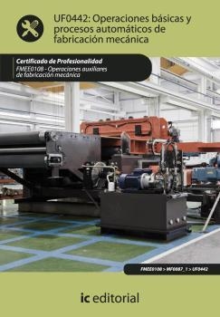 OPERACIONES BÁSICAS Y PROCESO AUTOMÁTICOS DE FABRICACIÓN MECÁNICA. FMEE0108 | 9788483647011 | LUQUE ROMERA, FRANCISCO JAVIER