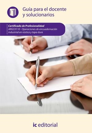 OPERACIONES DE ENCUADERNACIÓN INDUSTRIAL EN RÚSTICA Y TAPA DURA. ARGC0110 | 9788415994015 | INNOVACIÓN Y CUALIFICACIÓN, S.L.
