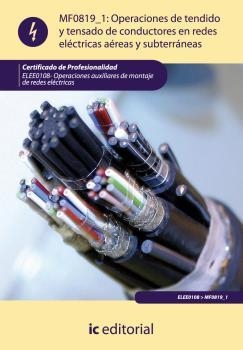 OPERACIONES DE TENDIDO Y TENSADO DE CONDUCTORES EN REDES ELÉCTRICAS AÉREAS Y SUBTERRÁNEAS | 9788483646236 | LEBRÓN GARCÍA, JUAN CARLOS