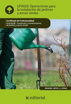 OPERACIONES PARA LA INSTALACIÓN DE JARDINES Y ZONAS VERDES. AGAO0208 | 9788483645581 | RUIZ COBOS, JUAN MANUEL