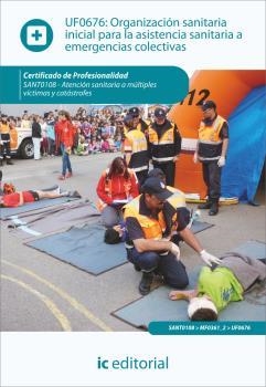 ORGANIZACIÓN SANITARIA INICIAL PARA LA ASISTENCIA SANITARIA A EMERGENCIAS COLECTIVAS | 9788415848561 | CARMONA FUENTES, FRANCISCO JAVIER