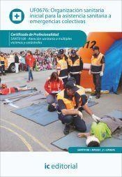 ORGANIZACIÓN SANITARIA INICIAL PARA LA ASISTENCIA SANITARIA A EMERGENCIAS COLECTIVAS | 9788416109302 | CARMONA FUENTES, FRANCISCO JAVIER
