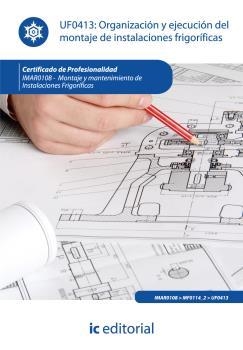 ORGANIZACIÓN Y EJECUCIÓN DEL MONTAJE DE INSTALACIONES FRIGORÍFICAS. IMAR0108 | 9788415648352 | MUÑOZ GARCÍA, SERGIO