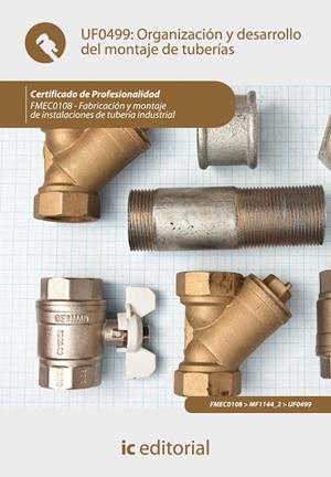 ORGANIZACIÓN Y DESARROLLO DEL MONTAJE DE TUBERÍAS. FMEC0108 | 9788483649527 | LAGO LAGO, CARMEN