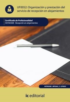 ORGANIZACION Y PRESTACION DEL SERVICIO DE RECEPCION EN ALOJAMIENTOS. HOTA0308 | 9788483646250 | VILLANUEVA LÓPEZ, RAÚL