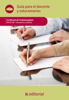 PANADERÍA Y BOLLERÍA. INAF0108 GUÍA PARA EL DOCENTE Y SOLUCIONARIOS | 9788415648697 | INNOVACIÓN Y CUALIFICACIÓN, S.L.