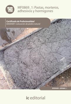 PASTAS, MORTEROS, ADHESIVOS Y HORMIGONES. IEXD0409 | 9788415848066 | TRUJILLO CEBRIÁN, JUAN JOSÉ