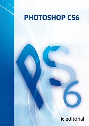 PHOTOSHOP CS6 | 9788415792789 | MARTÍN ALLOZA, JESÚS