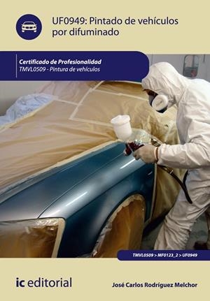 PINTADO DE VEHÍCULOS POR DIFUMINADO. TMVL0509 | 9788415792161 | RODRÍGUEZ MELCHOR, JOSÉ CARLOS