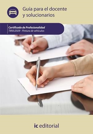 PINTURA DE VEHÍCULOS. TMVL0509 - PINTURA DE VEHÍCULOS - GUÍA PARA EL DOCENTE Y SOLUCIONARIO | 9788415886136 | INNOVACIÓN Y CUALIFICACIÓN, S.L.
