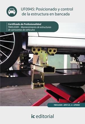 POSICIONADO Y CONTROL DE LA ESTRUCTURA EN BANCADA. TMVL0309 | 9788415648475 | RAMOS ARTIGA, MARIA DEL CARME