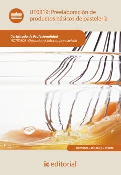PREELABORACIÓN DE PRODUCTOS BÁSICOS DE PASTELERÍA. HOTR0109 | 9788415848141 | REY ACOSTA, LIDIA