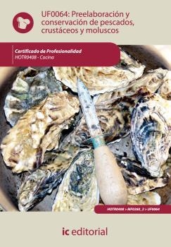 PREELABORACIÓN Y CONSERVACIÓN DE PESCADOS, CRUSTÁCEOS Y MOLUSCOS . HOTR0408 | 9788483645703 | RUMBADO MARTÍN, EMILIO